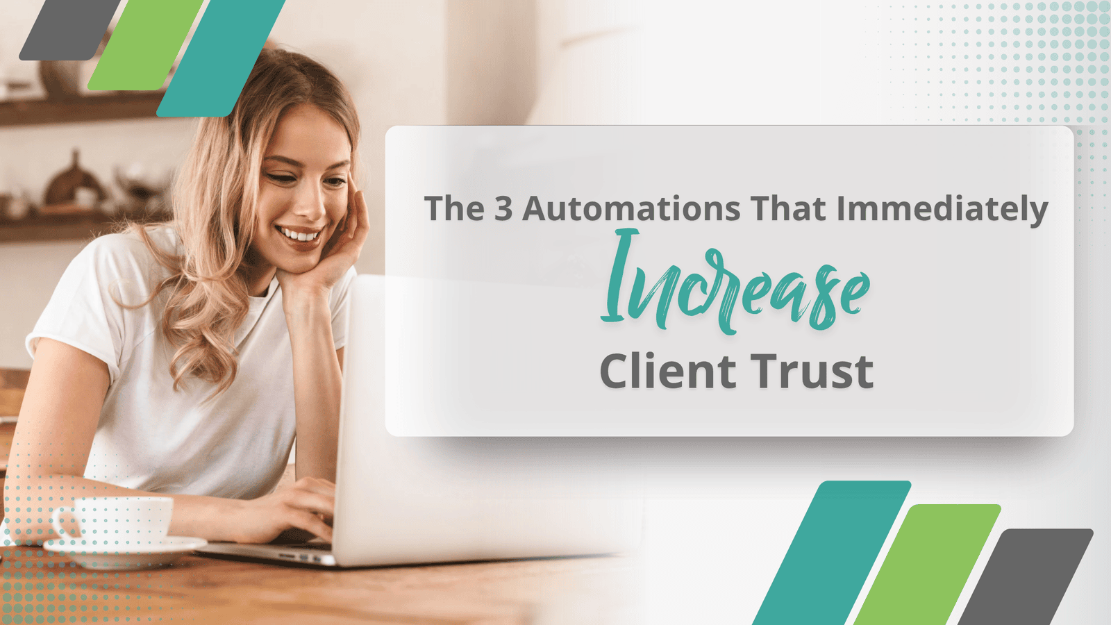 The 3 Automations That Immediately Increase Client Trust